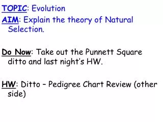 TOPIC : Evolution AIM : Explain the theory of Natural Selection.