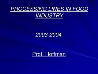 PROCESSING LINES IN FOOD INDUSTRY