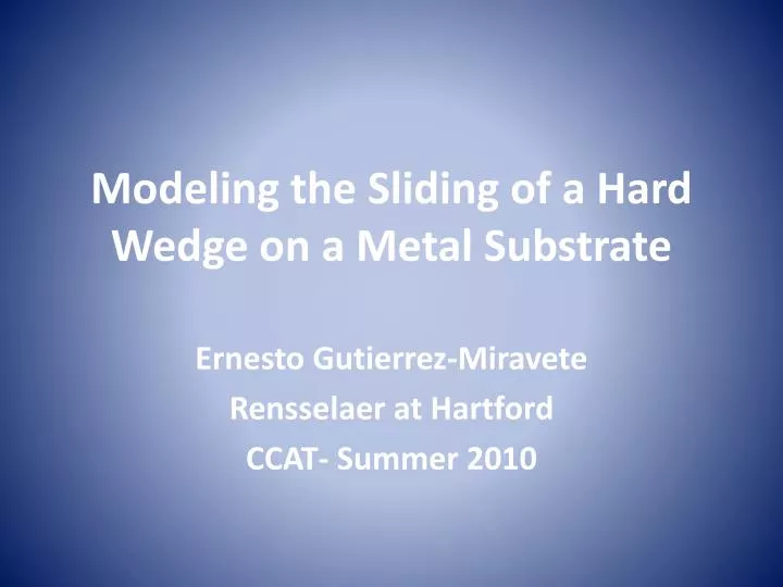 modeling the sliding of a hard wedge on a metal substrate