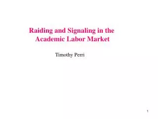 Raiding and Signaling in the Academic Labor Market Timothy Perri