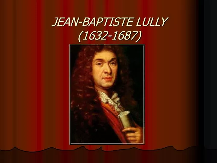 jean baptiste lully 1632 1687