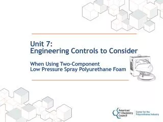 Unit 7: Engineering Controls to Consider When Using Two-Component