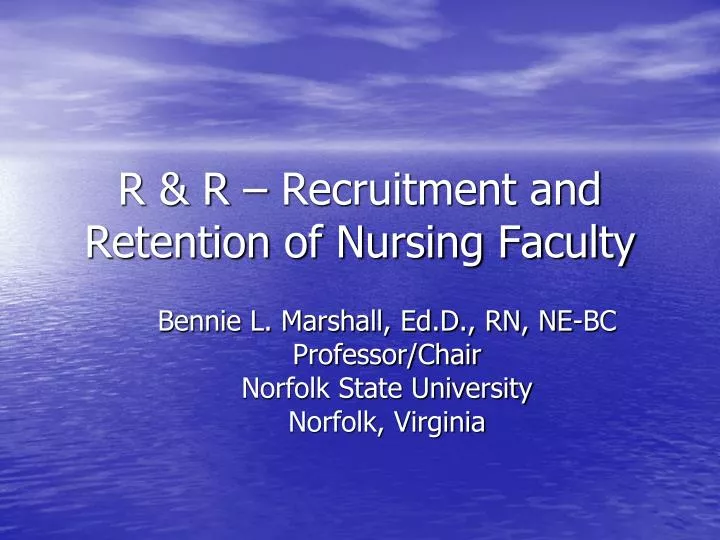 r r recruitment and retention of nursing faculty