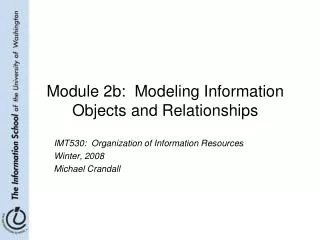 Module 2b: Modeling Information Objects and Relationships