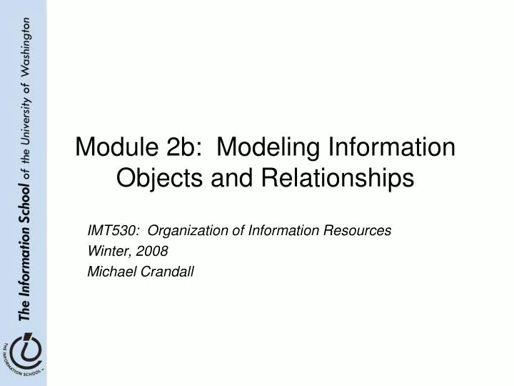 module 2b modeling information objects and relationships