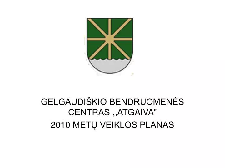 gelgaudi kio bendruomen s centras atgaiva 2010 met veiklos planas