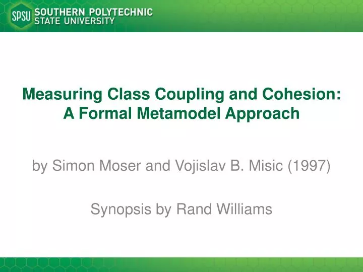 measuring class coupling and cohesion a formal metamodel approach