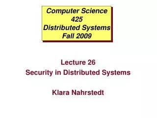 computer science 425 distributed systems fall 2009