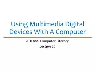 Using Multimedia Digital Devices With A Computer