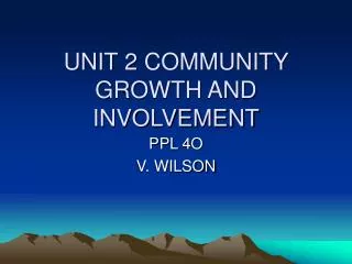 UNIT 2 COMMUNITY GROWTH AND INVOLVEMENT