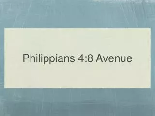 Philippians 4:8 Avenue