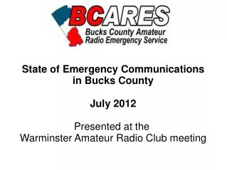 State of Emergency Communications in Bucks County July 2012 Presented at the