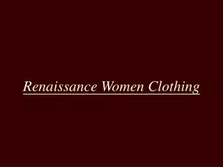 Renaissance Women Clothing