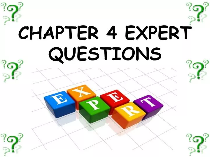 chapter 4 expert questions