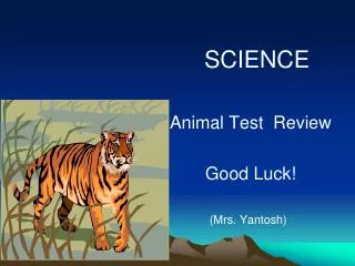 SCIENCE Animal Test Review Good Luck! (Mrs. Yantosh)