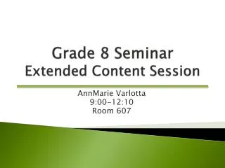 Grade 8 Seminar Extended Content Session