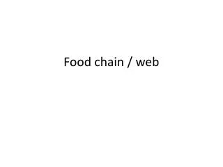 Food chain / web