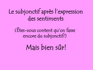 le subjonctif apr s l expression des sentiments