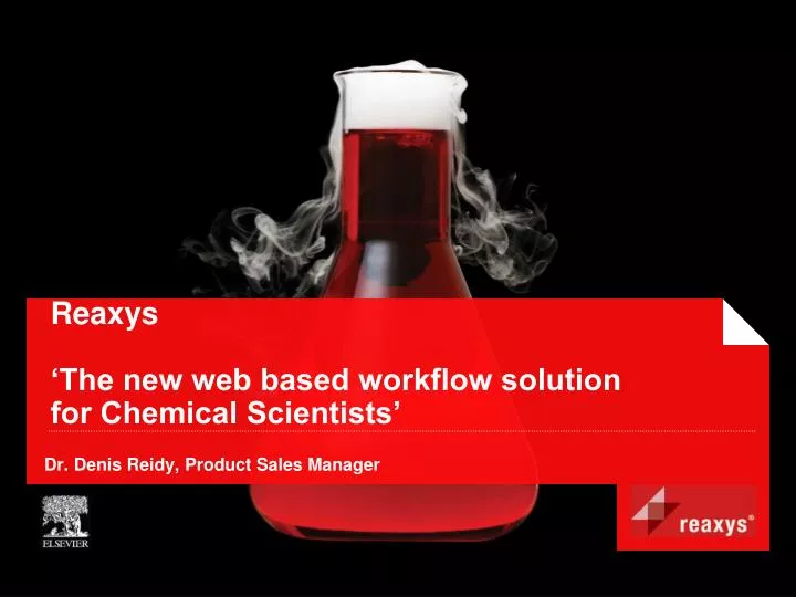 reaxys the new web based workflow solution for chemical scientists