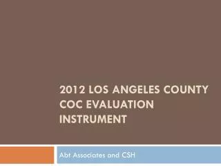 2012 Los Angeles County CoC Evaluation Instrument