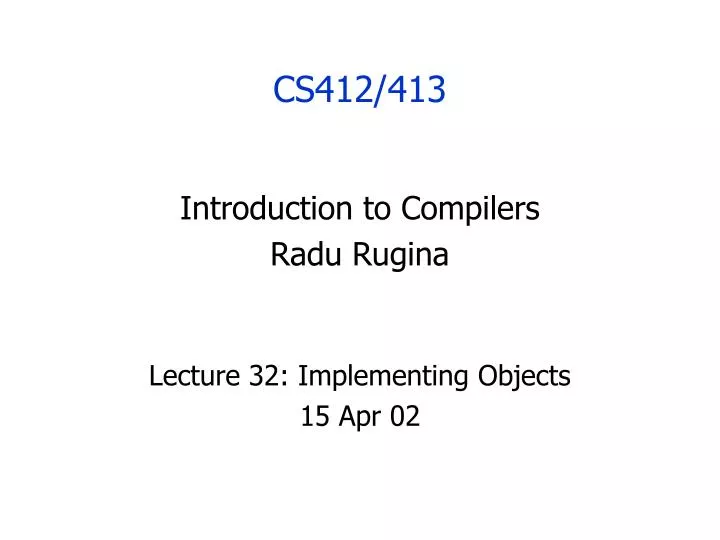 lecture 32 implementing objects 15 apr 02