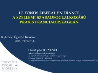 LE FONDS LIBERAL EN FRANCE A SZELLEMI SZABADFOGLALKOZÁSÚ PRAXIS FRANCIAORSZÁGBAN