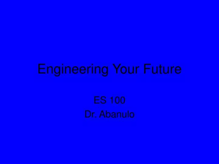 engineering your future