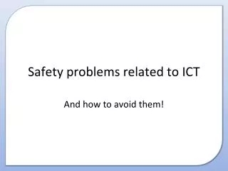Safety problems related to ICT