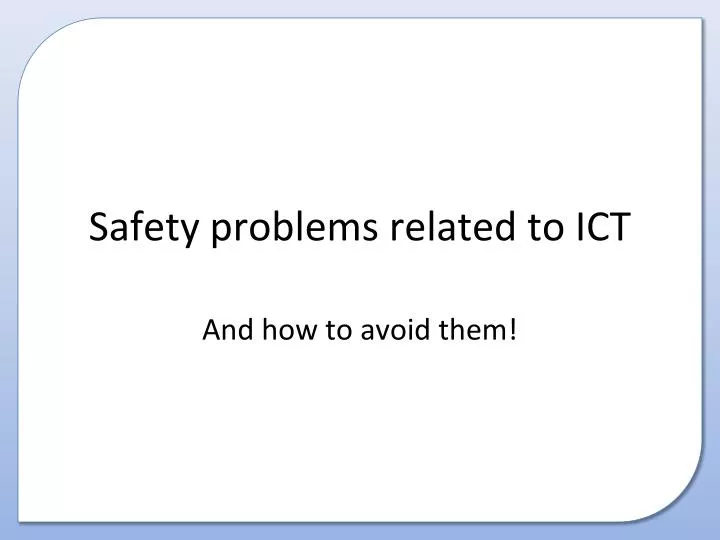 safety problems related to ict
