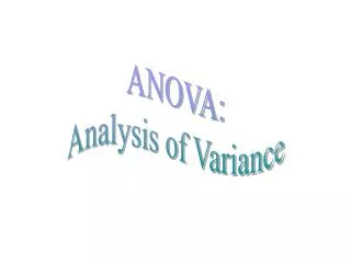 ANOVA: Analysis of Variance