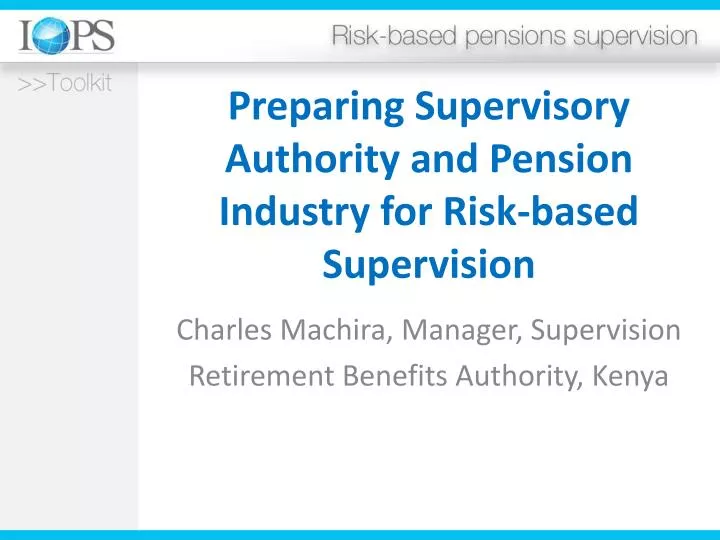 preparing supervisory authority and pension industry for risk based supervision
