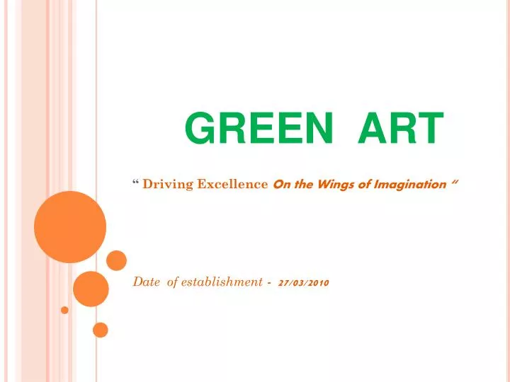 green art driving excellence on the wings of imagination date of establishment 27 03 2010
