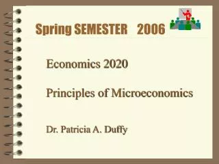 Economics 2020 Principles of Microeconomics Dr. Patricia A. Duffy