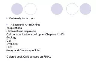Get ready for lab quiz 14 days until AP BIO Final -75 questions -Photo/cellular respiration