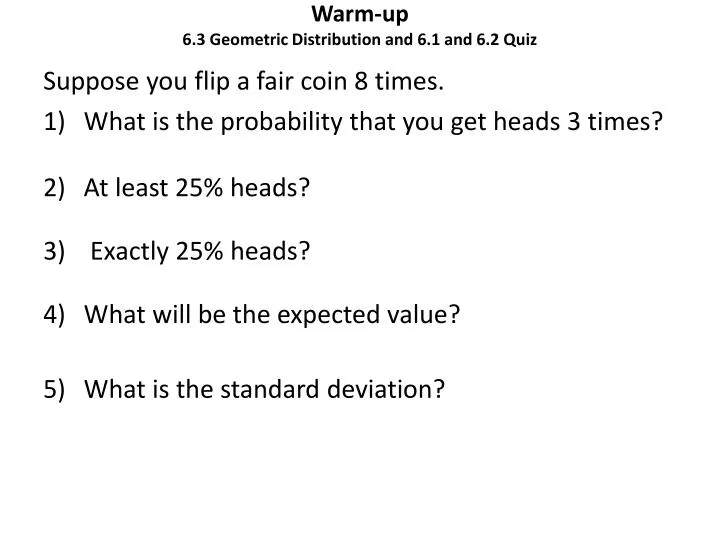 warm up 6 3 geometric distribution and 6 1 and 6 2 quiz