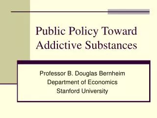 Public Policy Toward Addictive Substances