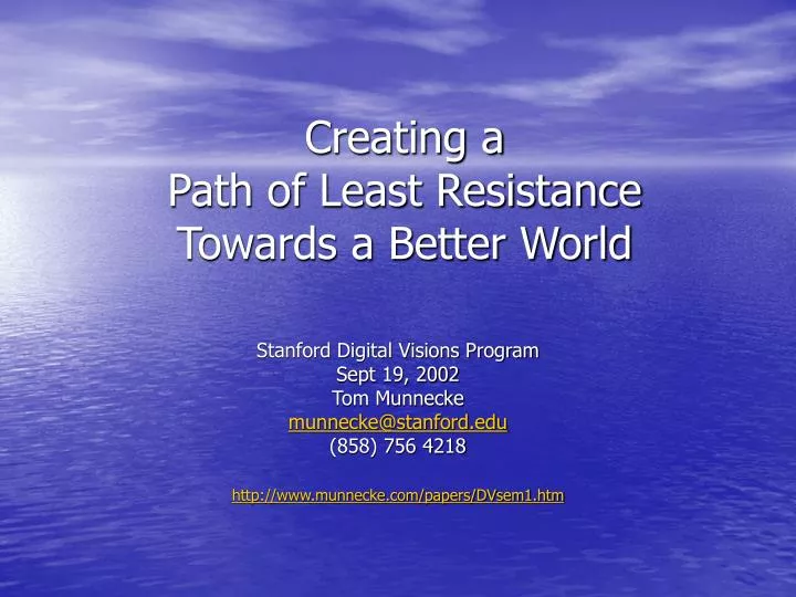 creating a path of least resistance towards a better world