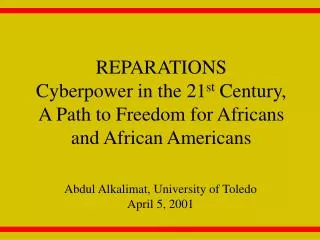 REPARATIONS Cyberpower in the 21 st Century, A Path to Freedom for Africans and African Americans