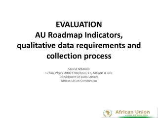 EVALUATION AU Roadmap Indicators, qualitative d ata requirements and collection process