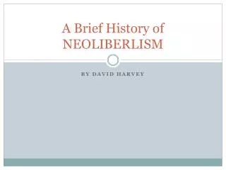 A Brief History of NEOLIBERLISM