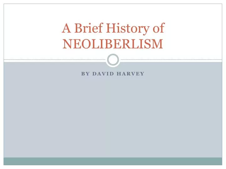 a brief history of neoliberlism