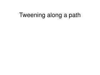 Tweening along a path