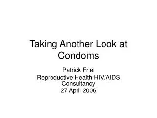 Taking Another Look at Condoms