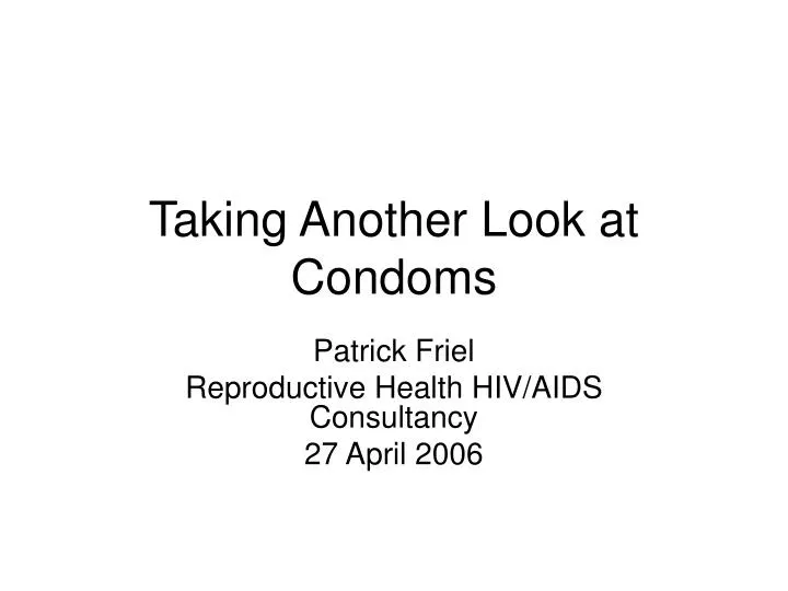 taking another look at condoms