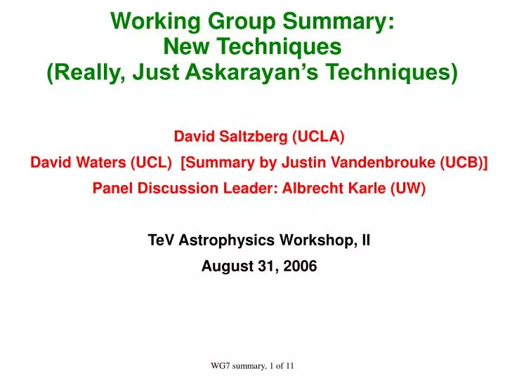working group summary new techniques really just askarayan s techniques