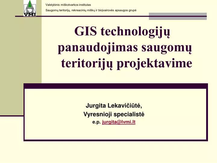 gis technologij panaudojimas saugom teritorij pr ojektavime