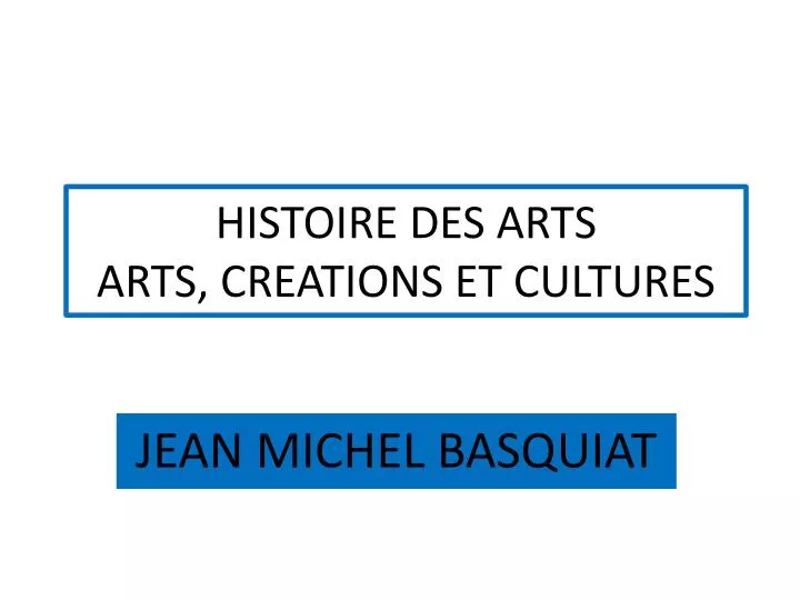 histoire des arts arts creations et cultures