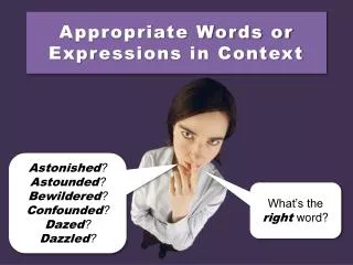 Appropriate Words or Expressions in Context