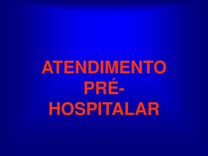 a tendimento pr hospitalar