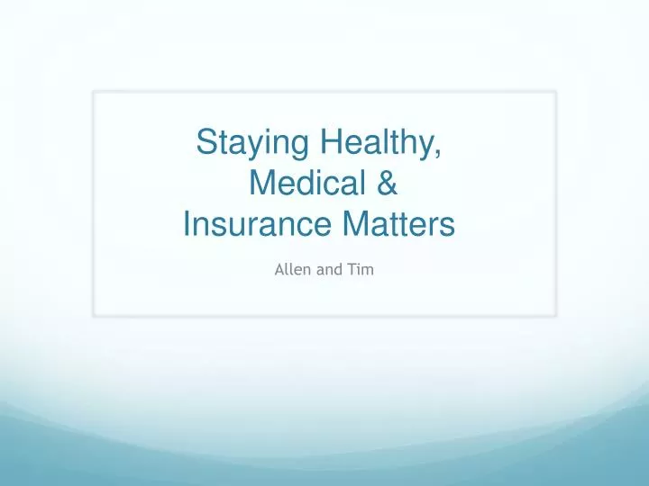 staying healthy medical insurance matters